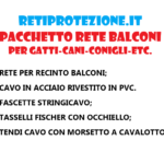 PACCHETTO RECINTO BALCONI PER: gatti, cani, conigli etc.